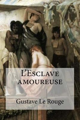 L'Esclave amoureuse [French] 1533077630 Book Cover