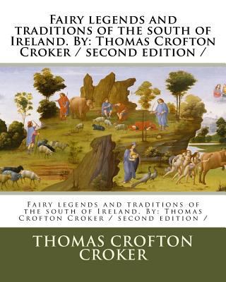 Fairy legends and traditions of the south of Ir... 1979734542 Book Cover