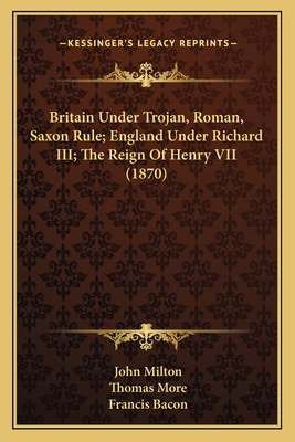 Britain Under Trojan, Roman, Saxon Rule; Englan... 1164042769 Book Cover