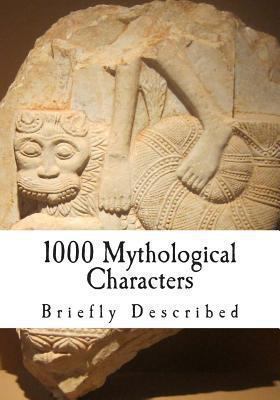 1000 Mythological Characters 1484070305 Book Cover