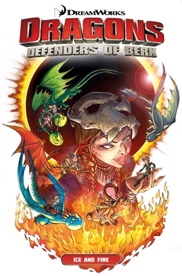 Dragons Defenders of Berk: Ice and Fire 1785856782 Book Cover