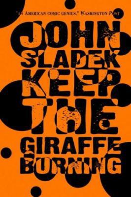 Keep the Giraffe Burning 1587154196 Book Cover