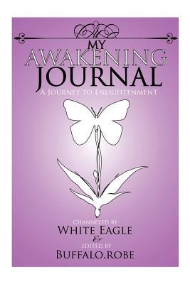 My Awakening Journal: A Journey to Enlightenment 1463437978 Book Cover