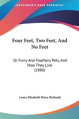 Four Feet, Two Feet, and No Feet: Or Furry and ... 1162124873 Book Cover