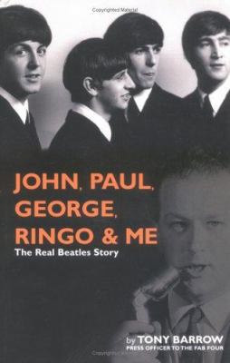 John, Paul, George, Ringo & Me: The Real Beatle... 1560258829 Book Cover