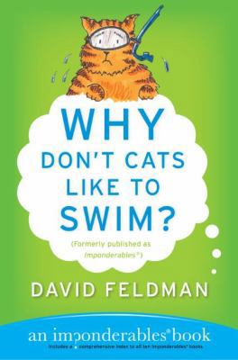 Why Don't Cats Like to Swim?: An Imponderables ... 0060751487 Book Cover