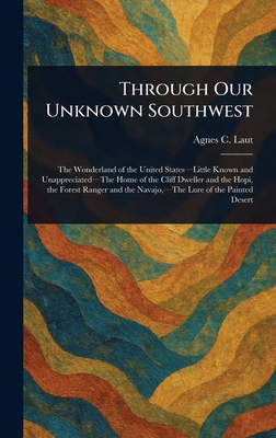 Through Our Unknown Southwest 1023403862 Book Cover