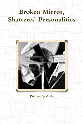 Broken Mirror, Shattered Personalities 1304647625 Book Cover