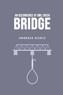 An Occurrence at Owl Creek Bridge 1800606974 Book Cover