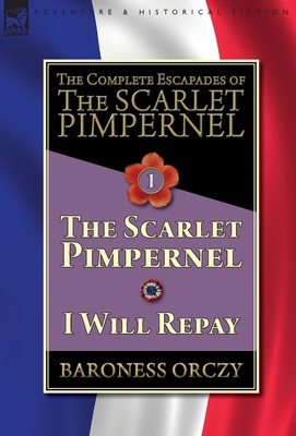 The Complete Escapades of The Scarlet Pimpernel... 1782827307 Book Cover