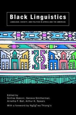 Black Linguistics: Language, Society and Politi... 0415261384 Book Cover