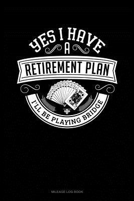 Yes I Have a Retirement Plan I'll Be Playing Br... 1798455234 Book Cover