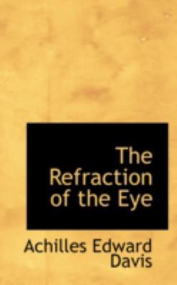 The Refraction of the Eye 0559644981 Book Cover