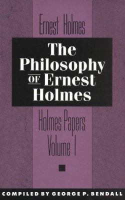 The Philosophy of Ernest Holmes 0875166970 Book Cover