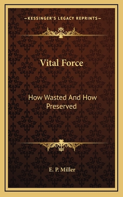Vital Force: How Wasted And How Preserved 1163523208 Book Cover