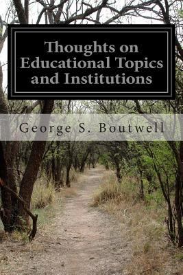 Thoughts on Educational Topics and Institutions 1500776815 Book Cover