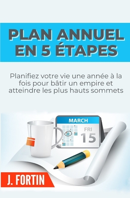 Plan annuel en 5 etapes: Planifiez votre vie un... [French] 1522987436 Book Cover