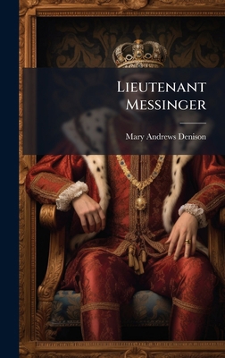 Lieutenant Messinger 1024640507 Book Cover