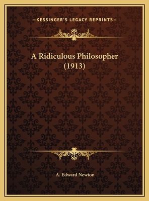 A Ridiculous Philosopher (1913) 1169434711 Book Cover