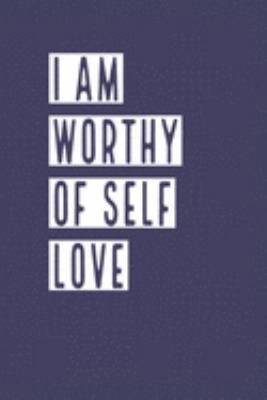 I Am Worthy of Self Love: Develop the habit of ... 1691727776 Book Cover