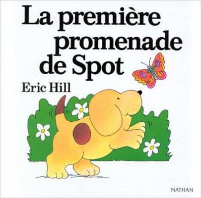 LA PREMIERE PROMENADE DE SPOT [French] 2092713019 Book Cover