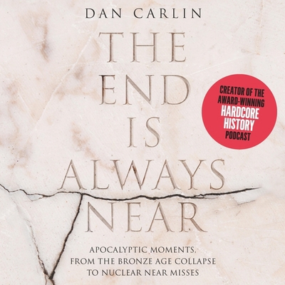 The End Is Always Near: Apocalyptic Moments, fr... 1094026034 Book Cover