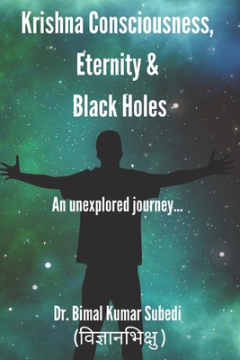 Krishna Consciousness, Eternity and Black hole:... B08HTVRZFC Book Cover