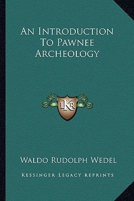 An Introduction To Pawnee Archeology 1163165174 Book Cover
