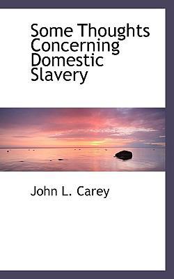 Some Thoughts Concerning Domestic Slavery 1110534175 Book Cover
