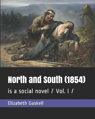 North and South (1854): is a social novel / Vol... 1702385469 Book Cover