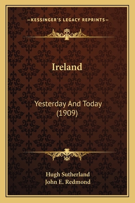 Ireland: Yesterday And Today (1909) 1164923641 Book Cover