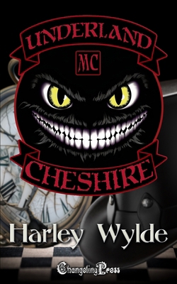 Cheshire (Underland MC 2): A Bad Boys MC Romance 1605219320 Book Cover