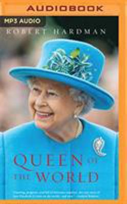 Queen of the World: Elizabeth II: Sovereign and... 1721364617 Book Cover