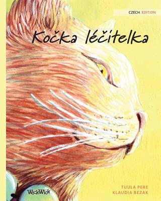 Ko&#269;ka lé&#269;itelka: Czech Edition of The... [Czech] 952357132X Book Cover