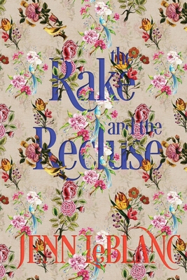 The Rake and the Recluse: a romance novel with ... 0983795487 Book Cover