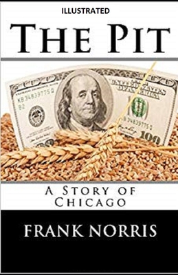 The Pit: A Story of Chicago Illustrated            Book Cover