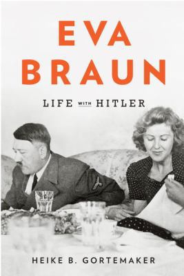 Eva Braun: Life with Hitler 030759582X Book Cover