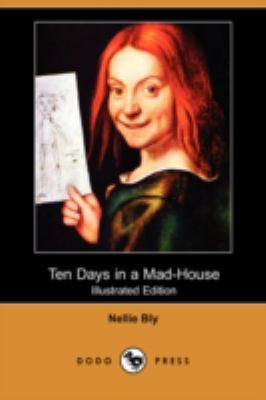 Ten Days in a Mad-House (Illustrated Edition) (... 1409915700 Book Cover