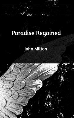 Paradise Regained 1389474453 Book Cover