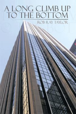 A Long Climb Up to the Bottom 1483693287 Book Cover