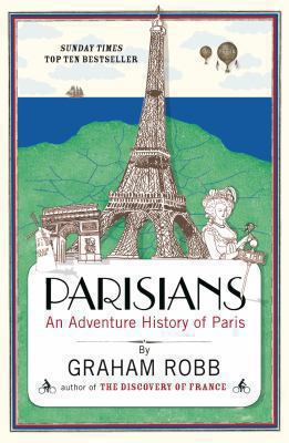 Parisians: An Adventure History of Paris 0330452452 Book Cover