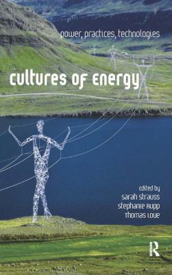 Cultures of Energy: Power, Practices, Technologies 1611321654 Book Cover