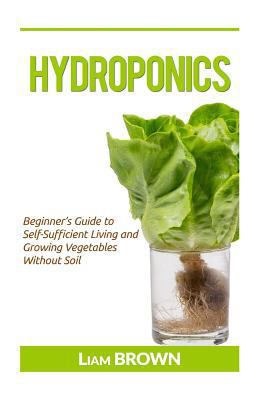 Hydroponics: Beginner's Guide to Self-Sufficien... 1533304793 Book Cover