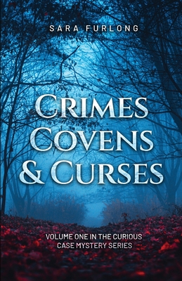 Crimes, Covens & Curses 1738747204 Book Cover