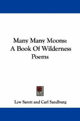 Many Many Moons: A Book Of Wilderness Poems 1430481900 Book Cover