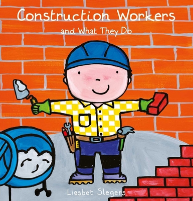 Construction Workers and What They Do 1605378046 Book Cover
