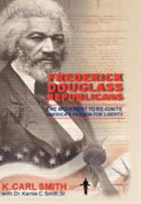 Frederick Douglass Republicans: The Movement to... 1456758152 Book Cover