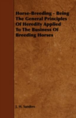 Horse-Breeding - Being the General Principles o... 1443760889 Book Cover