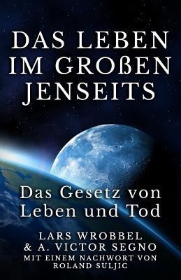 Das Leben im Großen Jenseits: Das Gesetz von Le... [German] 1503143333 Book Cover
