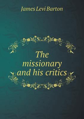 The Missionary and His Critics 5518447450 Book Cover